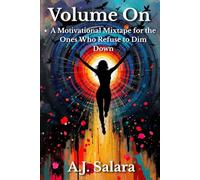 Volume On: A Motivational Mixtape for the Ones Who Refuse to Dim Down