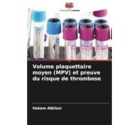 Volume plaquettaire moyen (MPV) et preuve du risque de thrombose