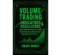 Volume Trading Indicators & Oscillators: Volume-Weighted Average Price (VWAP), Chaikin Money Flow, Chaikin Oscillator, Twiggs Money Flow, A/D Line