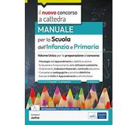 Volume unico per la scuola dell'infanzia e primaria 2023-2024. Manuale per la preparazione alle prove del concorso e per l'esercizio della professione