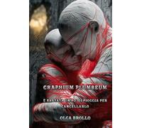 VOLUME VI: GRAPHIUM PLUMBEUM... È bastata un po' di pioggia per cancellarlo.