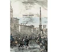 Volumi antichi. Libro aperto sulla città. Catalogo delle collezioni