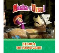 Volumul 11. Masha si Ursul. Echipa de renovare