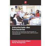 Voluntariado dos funcionários: Quais são as consequências da participação no voluntariado dos funcionários para cada funcionário individualmente?