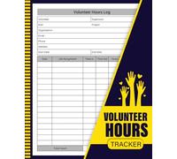 Volunteer Hours Log Book: Organizer for Community Service Work,Record and track Volunteering Journal