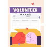 Volunteer Log Book: A Comprehensive Journal for Efficient Volunteer Time Management