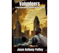 Volunteers: A Post Apocalyptic Science Fiction Novella
