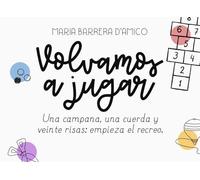 Volvamos a jugar.: Una campana, una cuerda y veinte risas: empieza el recreo.