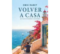 Volver a casa: Un viaje de regreso a uno mismo