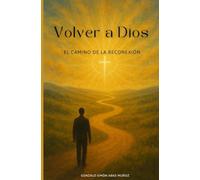 Volver a Dios: El camino de la reconexión