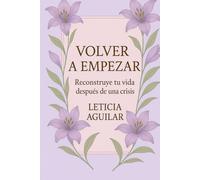 Volver a empezar: Reconstruye tu vida después de una crisis