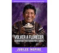 VOLVER A FLORECER: Quebrantado y Restaurado por la Gracia
