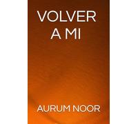 VOLVER A MI