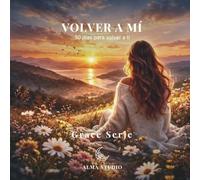 Volver a Mí: 30 días para volver a ti