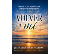 Volver a mi: Destrucción, reconstrucción y renacer