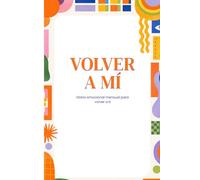 Volver a mí: Diario emocional mensual para reconectar contigo