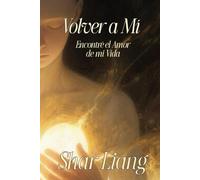 Volver a Mi: Encontré el Amor de mi Vida