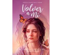 Volver a mi: Mi libertad después del narcisista