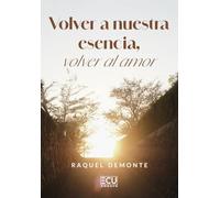 Volver a nuestra esencia, volver al amor: 1