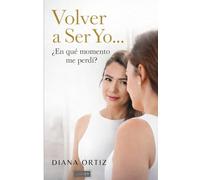 Volver a SER Yo: En que momento me perdi...?