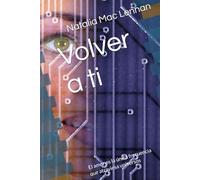 Volver a ti: El amor es la única frecuencia que atraviesa universos