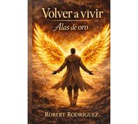 Volver a vivir: "Alas de oro "