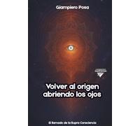 Volver al Origen abriendo los ojos: El llamado de la Supraconsciencia