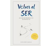 Volver al SER: Un viaje de regreso a tu auténtico Yo