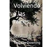 Volviendo a las raíces: La iglesia sana tal y como la estableció Jesús en el Nuevo Testamento