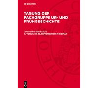 Vom 26. Bis 30. September 1961 in Weimar: Aus Ur- Und Frühgeschichte. Naturwissenschaftliche Forschungsmethoden Und Gesellschaftswissenschaftliche Aussage