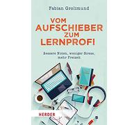 Vom Aufschieber zum Lernprofi: Bessere Noten, weniger Stress, mehr Freizeit