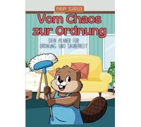 Vom Chaos zur Ordnung: Haushaltsplaner für ein glückliches Zuhause I Praktische Gadgets, Einkaufsliste und monatliche Challenges für ein rundum sauberes Leben
