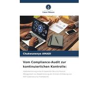 Vom Compliance-Audit zur kontinuierlichen Kontrolle:: Implementierung eines KI-basierten Security Posture Management zur Gewährleistung der Echtzeit-Einhaltung von NIST-Cybersecurity-Frameworks
