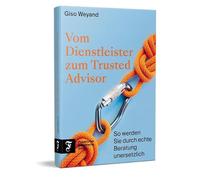Vom Dienstleister zum Trusted Advisor: So werden Sie durch echte Beratung unersetzlich