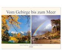 Vom Gebirge bis zum Meer, Alpen/Erzgebirge - Mitteldeutschland - Küste (Wandkalender 2026 DIN A2 quer), CALVENDO Monatskalender: Zauberhafte ... Meer und Bergen nicht entscheiden können