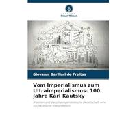 Vom Imperialismus zum Ultraimperialismus: 100 Jahre Karl Kautsky: Brasilien und die ultraimperialistische Gesellschaft: eine kautskystische Interpretation