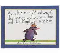 Vom kleinen Maulwurf, der wissen wollte, wer ihm auf den Kopf gemacht hat - Miniausgabe