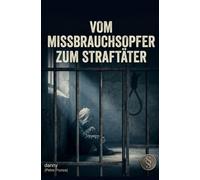 Vom Missbrauchsopfer zum Straftäter: Wie Mobbing und Schweigen ein Leben formen
