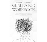 Vom Reagieren zum Mitschöpfen: Human Design Generator Workbook. Wandle Frustration in Zufriedenheit um durch Auflösung typischer Blockaden