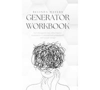 Vom Reagieren zum Mitschöpfen: Human Design Generator Workbook. Wandle Frustration in Zufriedenheit um durch Auflösung typischer Blockaden