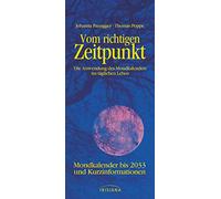 Vom richtigen Zeitpunkt: Die Anwendung des Mondkalenders im täglichen Leben - Mondkalender bis 2028 und Kurzinformationen