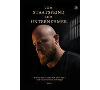 Vom Staatsfeind zum Unternehmer: Warum das System dich klein hält - und was sie dir nie beibringen