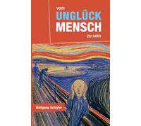 Vom Unglück Mensch zu sein