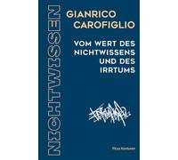 Vom Wert des Nichtwissens und des Irrtums