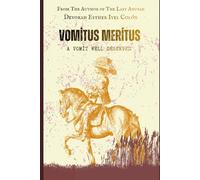 Vomitus Meritus: A Vomit Well Deserved