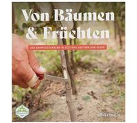 Von Bäumen & Früchten. Das Baumschulwesen in Südtirol gestern und heute