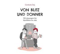 Von Blitz und Donner: 112 Lösungen für Konflikte im Job
