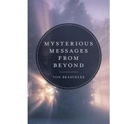 Von Braschler Mysterious Messages from Beyond (Copertina rigida)