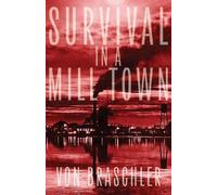 Von Braschler Survival in a Mill Town (Tascabile)