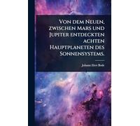 Von dem Neuen, zwischen Mars und Jupiter entdeckten achten Hauptplaneten des Sonnensystems.